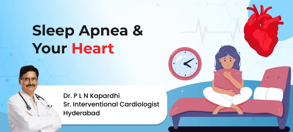 Dr. P. L. N. Kapardhi explains the connection between sleep apnea and heart health.